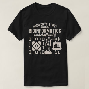 Bra dagar börjar med bioinformatik och kaffe t shirt