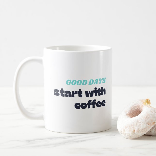 Bra dagar börjar med kaffe kaffemugg (Med munk)