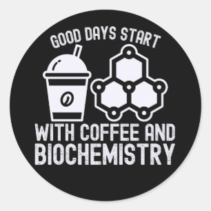 Bra dagar börjar med kaffe och biokemi runt klistermärke