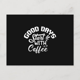 Bra dagar börjar med kaffe vykort