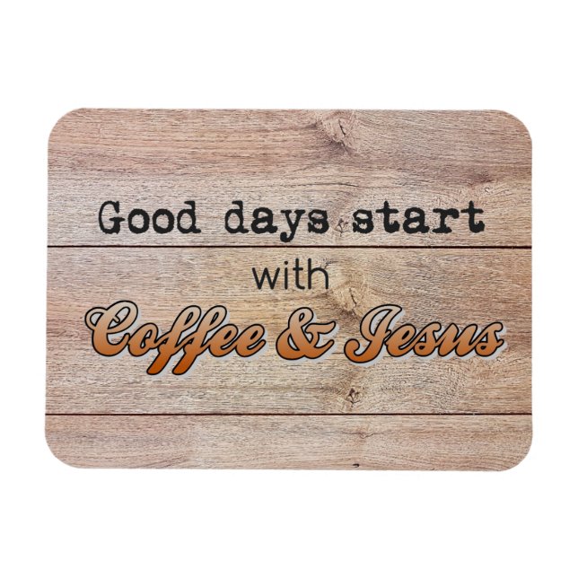 Bra Days börjar med kaffe och Jesus Magnet (Horisontell)