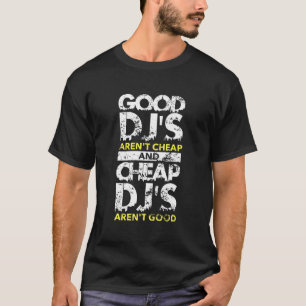 Bra Djs Arent Billigt och Billigt Djs Arent Bra T- T Shirt