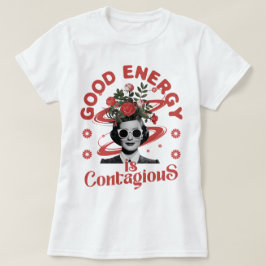Bra Energi är smittsamt T Shirt