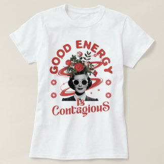 Bra Energi är smittsamt T Shirt