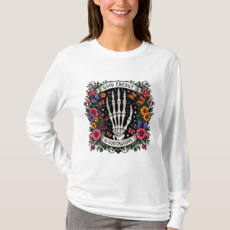 "Bra Energy Is smittsam - Gothic Blommigt Skeleto T Shirt