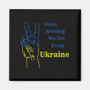 Bra Evening är vi från Ukraina Magnet