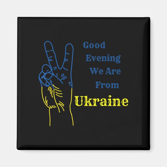 Bra Evening är vi från Ukraina Magnet (Framsidan)