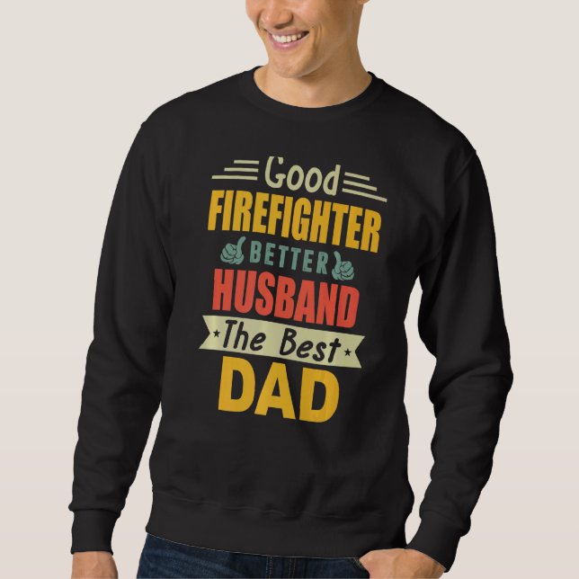 Bra Firefighter Make bättre, bästa Pappa för F Lång Ärmad Tröja (Framsida)