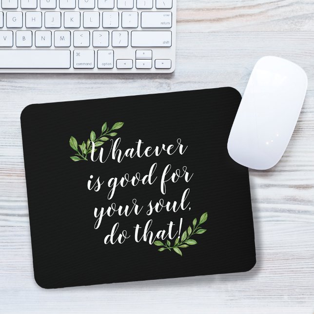 "Bra För Själens Hälsa" Inspirerande Citat med Löv Musmatta ("Good For The Soul" Inspirational Quote Foliage Mouse Pad)