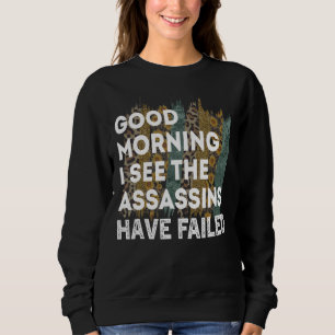Bra förmiddag... Jag ser att mördarna har Misslyck T Shirt