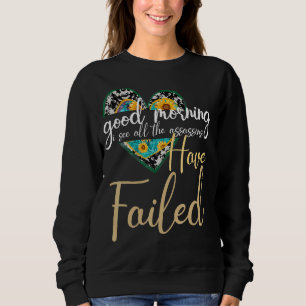 Bra förmiddag... Jag ser att mördarna har Misslyck T Shirt