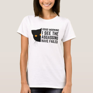 Bra förmiddag ser jag att mördare har misslyckats t shirt