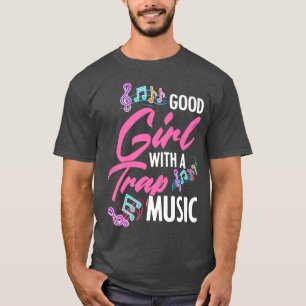 Bra Girl Girl with a Trap Music Rap EDM HipHop Rap T Shirt