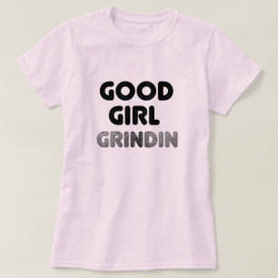 Bra Girl Grindin T-Shirt
