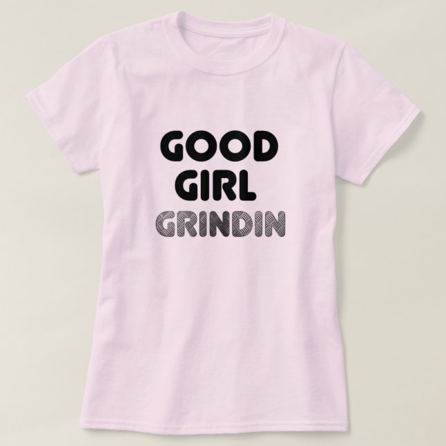 Bra Girl Grindin T-Shirt (Design framsida)