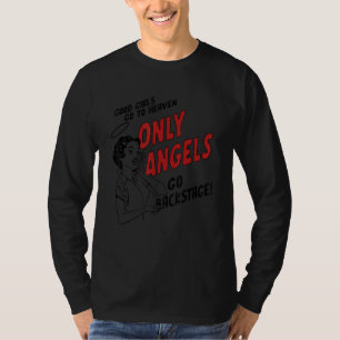 Bra Girls går till himlen Änglar Go Backstage T Shirt