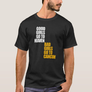 Bra Girls går till himlen Dåliga flickor går till T Shirt
