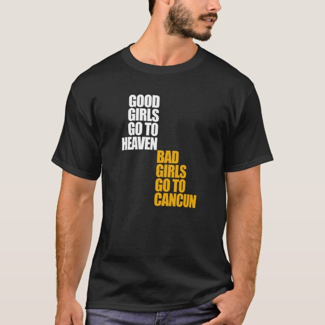 Bra Girls går till himlen Dåliga flickor går till  T Shirt (Framsida)