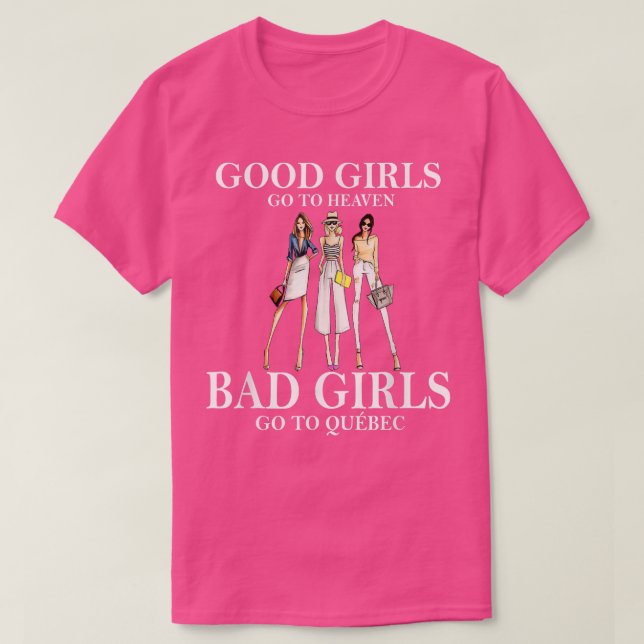 Bra Girls går till himlen Dåliga flickor går till  T Shirt (Design framsida)