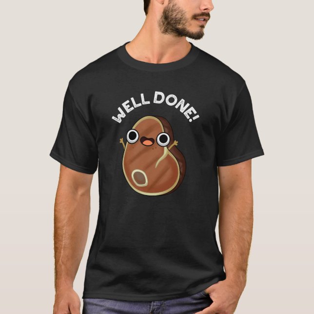 Bra gjort Mörk BG för Steak Pun T Shirt (Framsida)