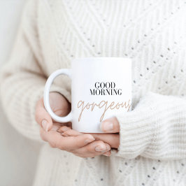 Bra God morgon Gorgous Coffee Mugg