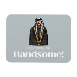 "Bra God morgon Handsome" Arab Man Magnet