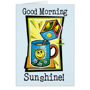 Bra God morgon Sunshine! Hälsningskort