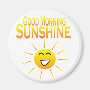 Bra God morgon Sunshine! Magnet