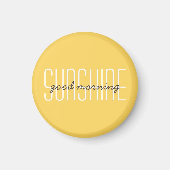 Bra God morgon Sunshine Quote Typography Quote Magnet (Framsidan)