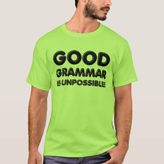 Bra grammatik är omöjlig Rolig T-shirt (Framsida)