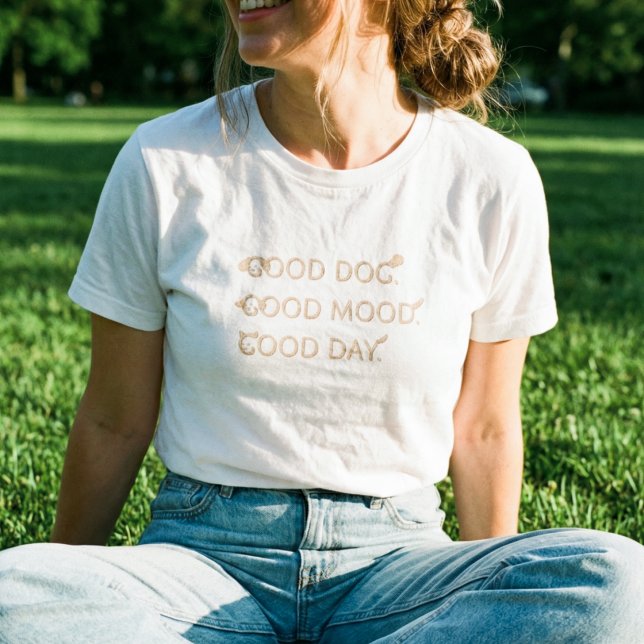 Bra Hund Bra Humör Bra Dag - Hundälskare T Shirt (Skapare uppladdad)