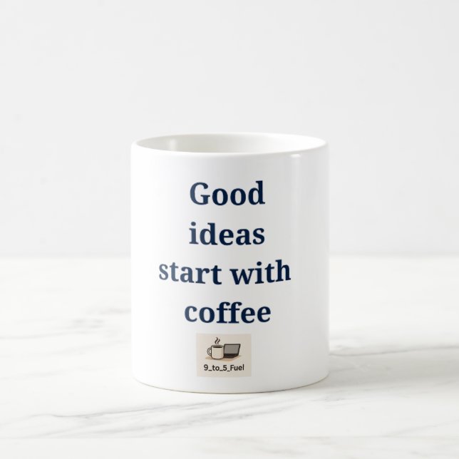 "Bra idéerna börjar med kaffe" Funny Work Mugg (Center)