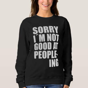 Bra inte vid PeopleIng Roligt Quote Påstående T Shirt