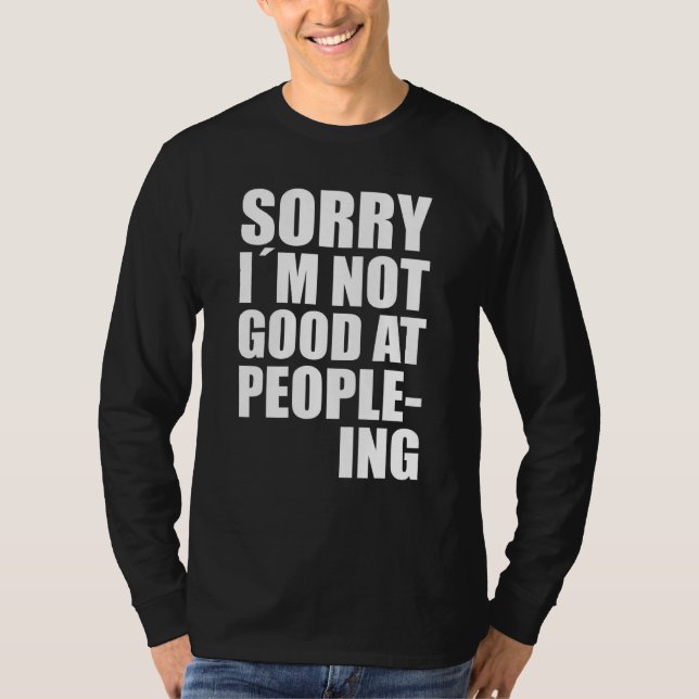 Bra inte vid PeopleIng Roligt Quote Påstående T Shirt (Framsida)