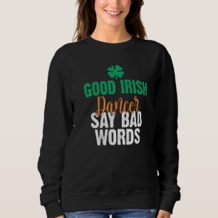 Bra Irish Dancer säger dåligt Ord Irish Dancing T Shirt