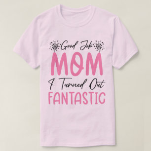 Bra Job Mamma Funny Fantastisk Mor Coola Mamma T Shirt