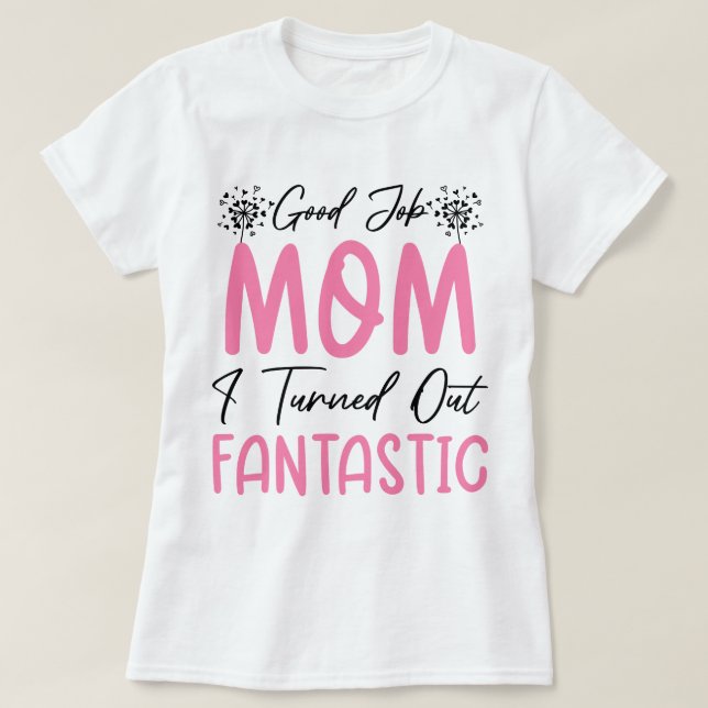 Bra Job Mamma Funny Fantastisk Mor Coola Mamma T Shirt (Design framsida)