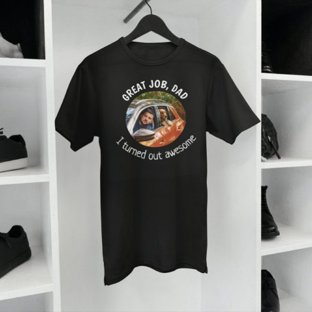 Bra jobbat Pappa... Fars dag anpassad bild  T Shirt (Skapare uppladdad)