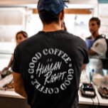 Bra kaffe är en mänsklig Höger T Shirt<br><div class="desc">Bra Kaffe är en Höger för människor som är bäst lämpad för kaffe/koffein-älskare. Du kan också få en perfekt som tillägg till din garderob som födelsedag eller julklapp eller till din bästa vän,  släkting,  pojkvän eller flickvän som också har kärlek-kaffe.</div>