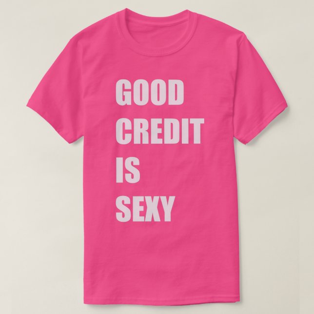 Bra kredit är sexigt t shirt (Design framsida)