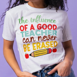 Bra Lärares inflytande kan aldrig utplånas T Shirt