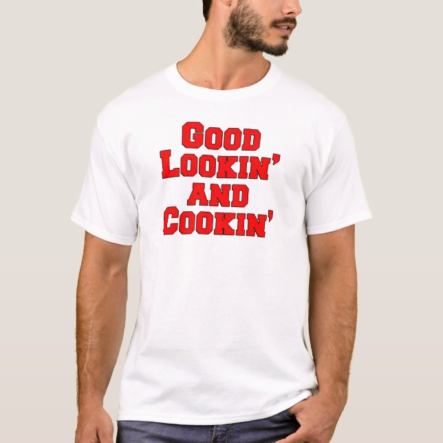 Bra Lookin och Cookin Funny Design T-shirt (Framsida)
