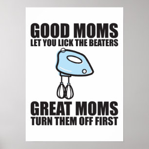 Bra Mammor låter dig Slicka Beater. Poster