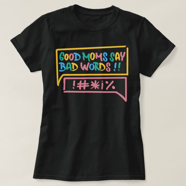 Bra Mammor Säg Bad Ord Funny Joke Sarcastic T Shirt (Design framsida)
