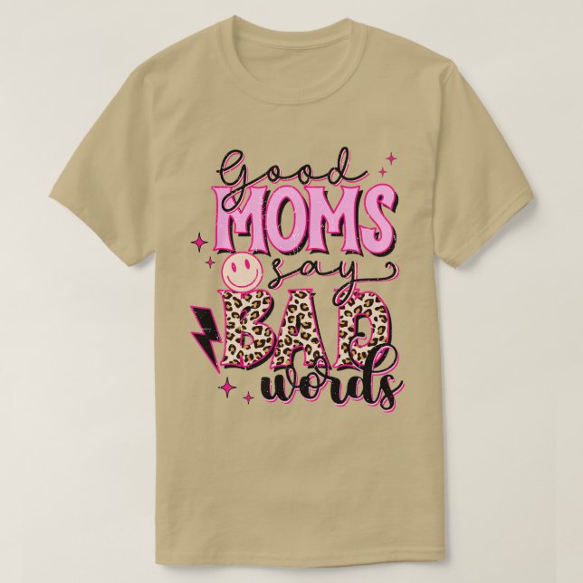 Bra Mammor Säg dålig Ord T Shirt (Design framsida)