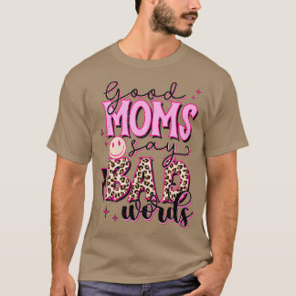 Bra Mammor Säg dålig Ord T Shirt