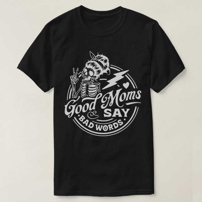 Bra mammor säger dålig ord t shirt (Design framsida)