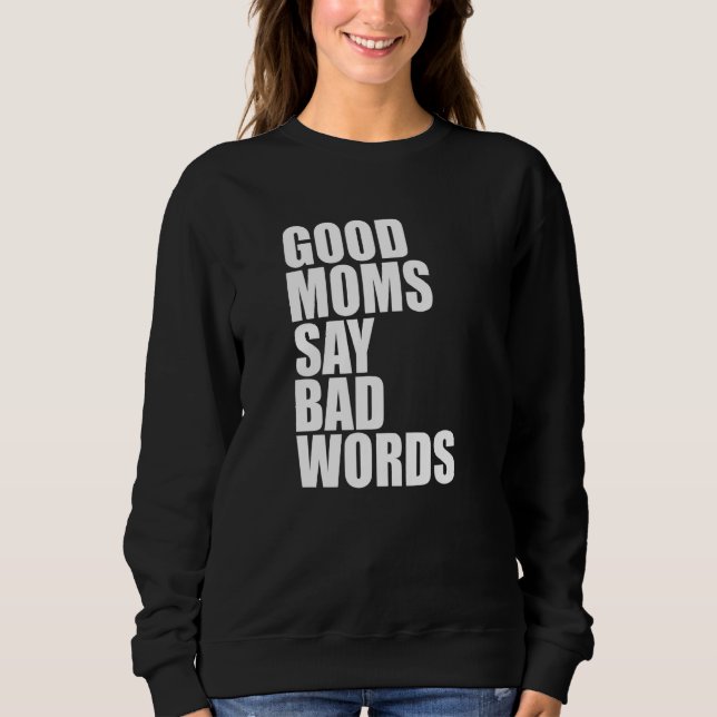 Bra mammor säger dåliga ord   t shirt (Framsida)