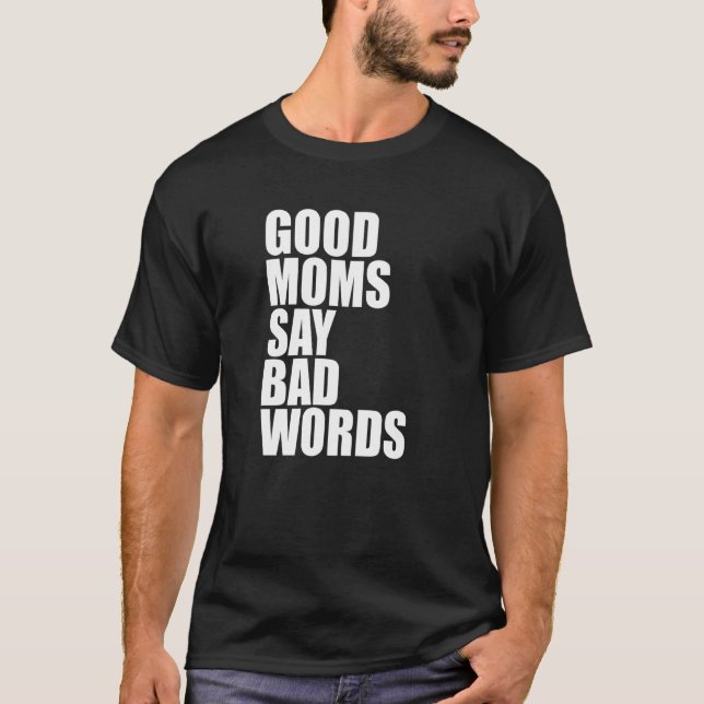 Bra mammor säger dåliga ord   t shirt (Framsida)