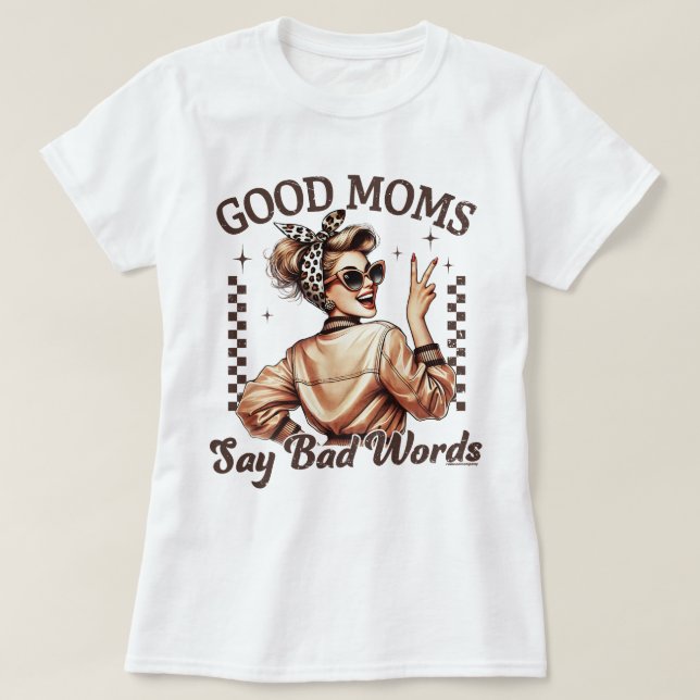 Bra mammor säger dåliga ord Tee Mors dag-present (Design framsida)